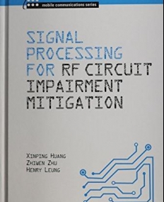 Signal Processing for RF Circuit Impairment Mitigation (Mobile Communications)