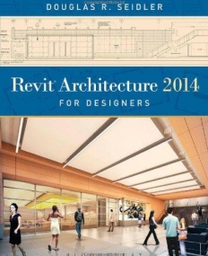 REVIT ARCHITECTURE 2014 FOR DESIGNERS