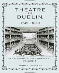 THEATRE IN DUBLIN, 1745-1820: A CALENDAR OF PERFORMANCES, VOLUME 4