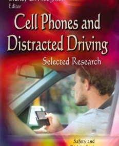 Cell Phones and Distracted Driving: Selected Research (Safety and Risk in Society)