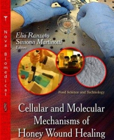 Cellular and Molecular Mechanisms of Honey Wound Healing (Food Science and Technology)