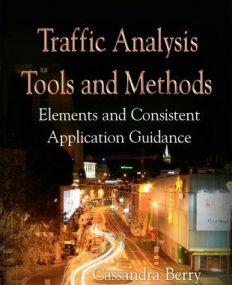 Traffic Analysis Tools and Methods: Elements and Consistent Application Guidance (Transportation Infrastructure - Roads, Highways, Bridges, Airport