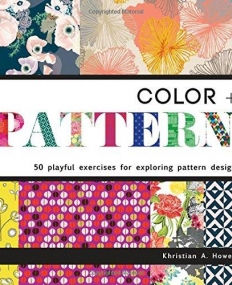 Color + Pattern: 50 Playful Exercises for Exploring Pattern Design