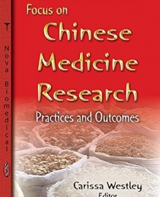 Focus on Chinese Medicine Research: Practices and Outcomes