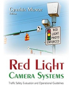 Red Light Camera Systems: Traffic Safety Evaluation & Operational Guidelines