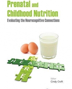 Prenatal and Childhood Nutrition: Evaluating the Neurocognitive Connections