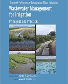 Wastewater Management for Irrigation: Principles and Practices (Research Advances in Sustainable Micro Irrigation)