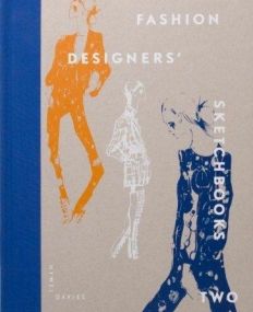 Fashion Designers’ Sketchbooks Two