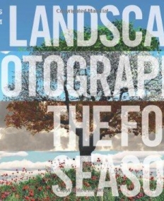 Landscape Photography: Understand the Seasons, Understand Landscape Photography