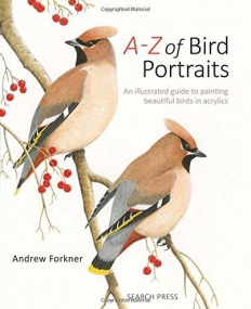 A-Z of Bird Portraits: In Acrylics