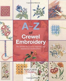 A-Z of Crewel Embroidery (A-Z of Needlecraft)