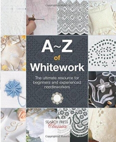 A-Z of Whitework (A-Z of Needlecraft)
