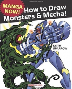 Manga Now! How to Draw Manga Monsters & Mecha