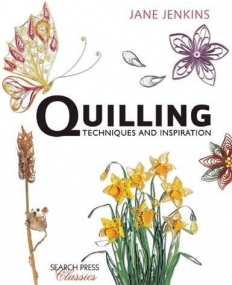 Quilling: Techniques and Inspiration (Search Press Classics)