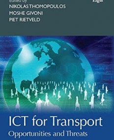 ICT for Transport: Opportunities and Threats (NECTAR Series on Transportation and Communications Networks Research)
