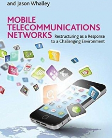 Mobile Telecommunications Networks: Restructuring As a Response to a Challenging Environment