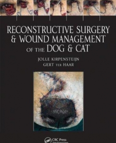 Reconstructive Surgery and Wound Management of the Dog and Cat