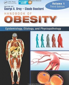 Handbook of Obesity, Two-Volume Set: Handbook of Obesity -- Volume 1: Epidemiology, Etiology, and Physiopathology, Third Edition