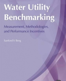 WATER UTILITY BENCHMARKING : MEASUREMENT, METHODOLOGIES