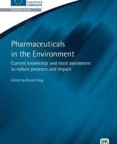 PHARMACEUTICALS IN THE ENVIRONMENT : CURRENT KNOWLEDGE