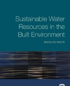 SUSTAINABLE WATER RESOURCES IN THE BUILT ENVIRONMENT