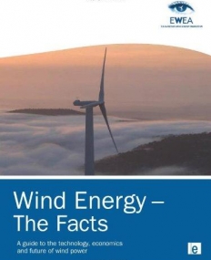 WIND ENERGY - THE FACTS : A GUIDE TO THE TECHNOLOGY, EC