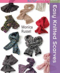 Easy Knitted Scarves (Twenty to Make)