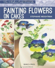 Painting Flowers on Cakes (Modern Cake Decorator)