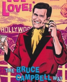 MAKE LOVE!: THE BRUCE CAMPBELL WAY