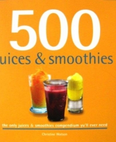 500 JUICES AND SMOOTHIES