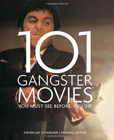 101 Gangster Movies: You Must See Before You Die