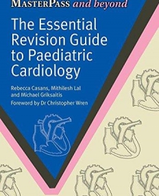 THE ESSENTIAL REVISION GUIDE TO PAEDIATRIC CARDIOLOGY