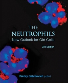 NEUTROPHILS, THE: NEW OUTLOOK FOR OLD CELLS (3RD EDITION)