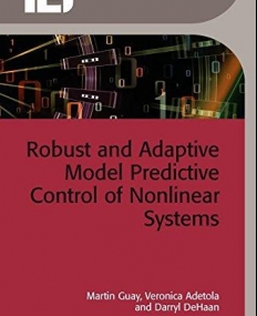 Robust and Adaptive Model Predictive Control of Nonlinear Systems (Iet Control, Robotics and Sensors)