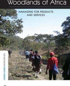 DRY FORESTS AND WOODLANDS OF AFRICA : MANAGING FOR PROD