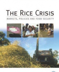 RICE CRISIS : MARKETS, POLICIES AND FOOD SECURITY, THE