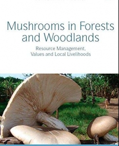 MUSHROOMS IN FORESTS AND WOODLANDS : RESOURCE MANAGEMEN
