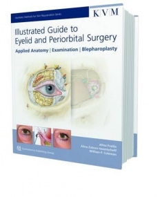 Illustrated Guide to Eyelid & Periorbital Surgery: Applied Anatomy, Examination, Blepharoplasty (Aesthetic Methods for Skin Rejuvenation Series)