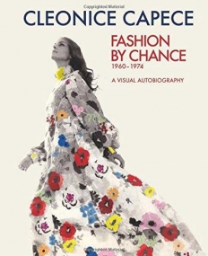 Fashion by Chance: A Visual Autobiography 1960-1974