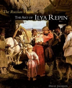 The Russian Vision: The Art of Ilya Repin
