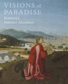 Visions of Paradise: Botticini's Palmieri Altarpiece
