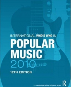 THE INTERNATIONAL WHO'S WHO IN POPULAR MUSIC 2010