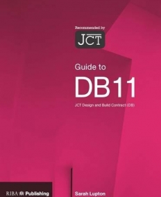 GUIDE TO THE JCT DESIGN AND BUILDING CONTRACT