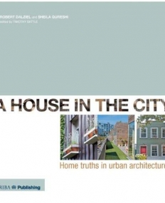 A HOUSE IN THE CITY:HOME TRUTHS IN URBAN ARCHITECTURE