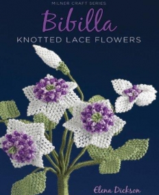 Bibilla Knotted Lace Flowers (Milner Craft Series)