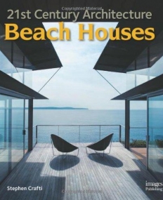 21ST CENTURY ARCHITECTURE: BEACH HOUSES