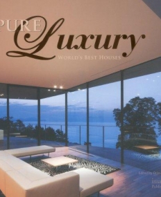 PURE LUXURY: 100 GREAT HOUSES