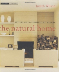 NATURAL HOME: STYLISH LIVING INSPIRED BY NATURE