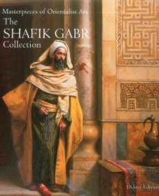 MASTERPIECES OF ORIENTALIST ART: SHAFIK GABR (PB)