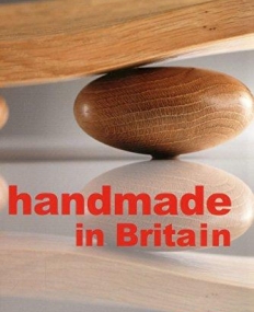 Handmade in Britain: Appreciating Contemporary Artisans